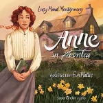 Lucy Maud Montgomery: Anne in Avonlea: Anne auf Green Gables 2