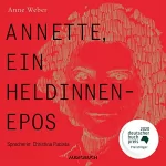 Anne Weber: Annette, ein Heldinnenepos: 