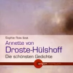 Annette von Droste-Hülshoff: Annette von Droste-Hülshoff - Die schönsten Gedichte: 