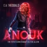 Isa Theobald: Anouk - Ein toter Djinn kommt selten allein: 