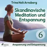 Trine Holt Arnsberg, Rebecca Jakobi: Anspannung und Entspannung: Skandinavische Meditation und Entspannung 6