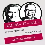 Stephan Heinrich, Michael Ehlers: Anti-Sprachlos: Sales-up-Call