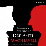 Friedrich der Große: Antimachiavell: 