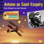 Robert Steudtner: Antoine de Saint-Exupéry - Vom Himmel zu den Sternen : Abenteuer & Wissen