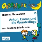 Susanne Friedmann: Anton, Emma und die Wunderlinge: Ohrenbär 15