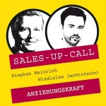 Stephan Heinrich, Wladislaw Jachtchenko: Anziehungskraft: Sales-up-Call