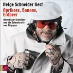 Helge Schneider: Aprikose, Banane, Erdbeer: 