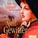 Iny Lorentz: Aprilgewitter: Trettin-Trilogie 2