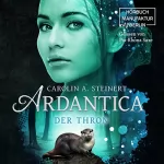 Carolin A. Steinert: Ardantica - Der Thron: Ardantica 4