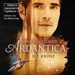 Carolin A. Steinert: Ardantica - Die Krone: Ardantica 3