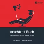 Tim Reichel: Arschtritt-Buch: Selbstmotivation im Studium