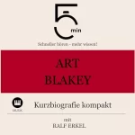 Ralf Erkel: Art Blakey - Kurzbiografie kompakt: 5 Minuten - Schneller hören - mehr wissen!