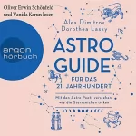 Dorothea Lasky, Alex Dimitrov: Astro-Guide für das 21. Jahrhundert: Mit den Astro Poets verstehen, wie die Sternzeichen ticken