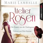 Marie Lamballe: Atelier Rosen - Die Frauen aus der Marktgasse: Atelier Rosen 1