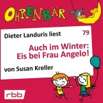 Susan Kreller: Auch im Winter: Eis bei Frau Angelo!: Ohrenbär 79