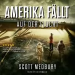 Scott Medbury: Auf der Flucht: Amerika fällt 2