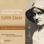 Marcus Knaup: Auf der Pilgerschaft des Denkens mit Edith Stein: 