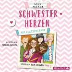 Lucy Astner: Auf Klassenfahrt - Ich glaub, DEIN Schwein pfeift!: Schwesterherzen 2