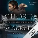 Michelle Raven: Auf lautlosen Schwingen: Ghostwalker 3