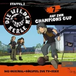 Thomas Karallus: Auf zum Champions Cup. Das Original Hörspiel zur TV-Serie: Die Wilden Kerle 7