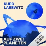 Kurd Laßwitz: Auf zwei Planeten: 