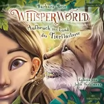 Barbara Rose: Aufbruch ins Land der Tierflüsterer: Whisperworld 1