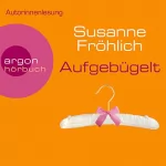Susanne Fröhlich: Aufgebügelt: 