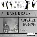Karl Kraus: Aufsätze 1902-1914 Teil 4: 