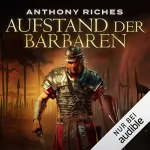 Anthony Riches, Wolfgang Thon - Übersetzer: Aufstand der Barbaren: Imperium-Saga 4