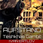 Ivan Ertlov: Aufstand - Teshkhas Gambit: Onur-Zyklus 2