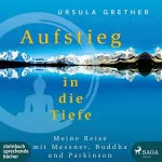 Ursula Grether: Aufstieg in die Tiefe: 