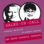 Stephan Heinrich, Elisabeth Motsch: Auftreten und Stil: Sales-up-Call