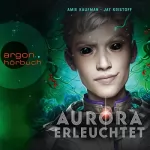 Amie Kaufman, Jay Kristoff: Aurora erleuchtet: 