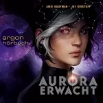 Amie Kaufman, Jay Kristoff: Aurora erwacht: Aurora Rising 1