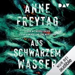 Anne Freytag: Aus schwarzem Wasser: 