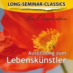 Kurt Tepperwein: Ausbildung zum Lebenskünstler: Long-Seminar-Classics