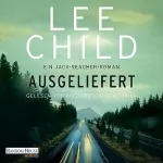 Lee Child, Heinz Zwack - Übersetzer: Ausgeliefert: Jack Reacher 2