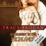 Tracy Brogan: Ausgeliefert in den Highlands: 