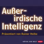 Rainer Holbe: Außerirdische Intelligenz: 
