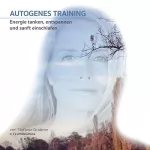 Stefanie Grabner: Autogenes Training: Energie tanken, entspannen und sanft einschlafen