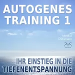 Franziska Diesmann: Autogenes Training 1: Aufbautraining für Einsteiger in die konzentrative Selbstentspannung