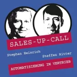 Stephan Heinrich, Steffen Ritter: Automatisierung im Vertrieb: Sales-up-Call
