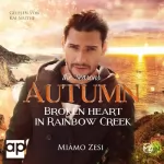Miamo Zesi: Autumn - Broken Heart in Rainbow Creek: The Seasons 1