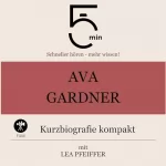 Lea Pfeiffer: Ava Gardner - Kurzbiografie kompakt: 5 Minuten. Schneller hören - mehr wissen!