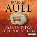 Jean M. Auel: Ayla und das Lied der Höhlen: Ayla 6