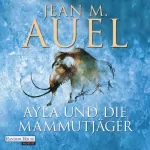 Jean M. Auel: Ayla und die Mammutjäger: Ayla 3