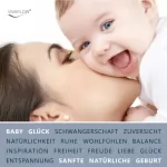 Katja Schütz, Anett Schmid: Baby Glück: Das Wunder der sanften und natürlichen Geburt erleben durch mentale Geburtsvorbereitung