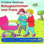 Christine Nöstlinger: Babygeschichten vom Franz: 