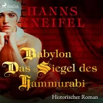Hanns Kneifel: Babylon - Das Siegel des Hammurabi: 