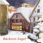 Erwin Grosche, Anne Steinwart, Rosemarie Fendel: Bäckerei Engel und andere Weihnachtswunder: 